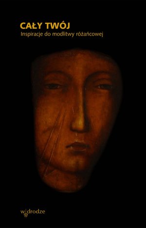 Cały Twój. Inspiracje do modlitwy różańcowej – ebook