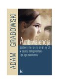Ambiwalencja postaw interpersonalnych w sytuacji stałego kontaktu i po jego zakończeniu - ebook
