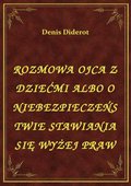 Rozmowa Ojca Z Dziećmi Albo O Niebezpieczeństwie Stawiania Się Wyżej Praw - ebook