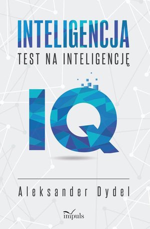 INTELIGENCJA. TEST NA INTELIGENCJĘ. ĆWICZENIA IQ – ebook