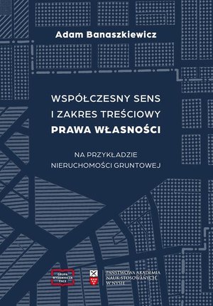 Współczesny sens i zakres treściowy prawa własności na podstawie nieruchomości gruntowej – ebook