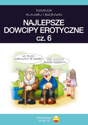 Najlepsze dowcipy erotyczne. Vol.6 – ebooki