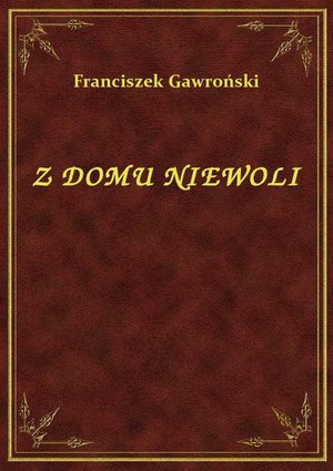 Z Domu Niewoli – ebook