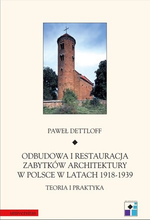 Odbudowa i restauracja zabytków architektury w Polsce 1918-1939. Teoria i praktyka – ebooki