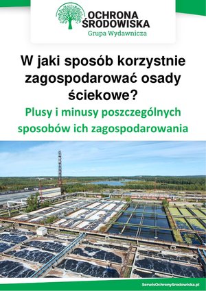 W jaki sposób korzystnie zagospodarować osady ściekowe? Plusy i minusy poszczególnych sposobów ich zagospodarowania – ebooki