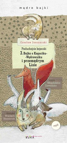 Posłuchajcie bajeczki: Bajka o Koguciku-Wędrowniku i przemądrym Lisie – audiobook