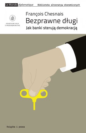 Bezprawne długi. Jak banki sterują demokracją – ebook