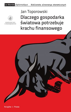Dlaczego gospodarka światowa potrzebuje krachu finansowego – ebook