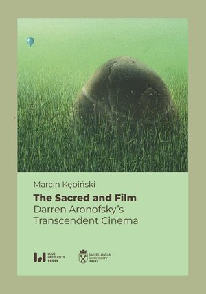 The Sacred and Film. Darren Aronofsky’s Transcendent Cinema – ebook