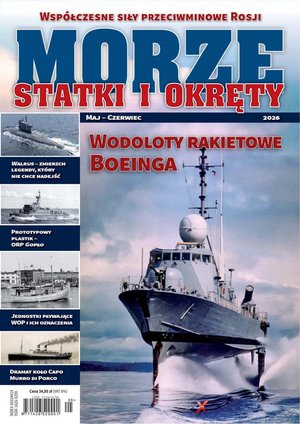 biznesowe, branżowe, gospodarka: Morze, Statki i Okręty – e-wydanie – 5-6/2026