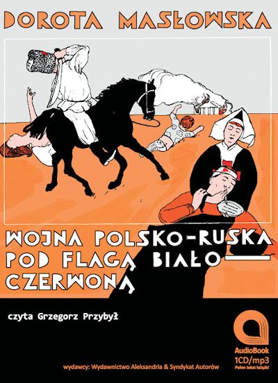 audiobooki: Wojna polsko-ruska pod flagą biało czerwoną – audiobooki