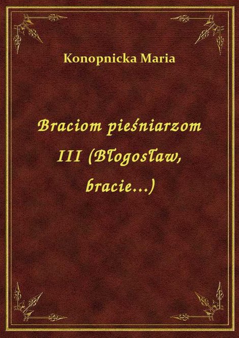 ebooki: Braciom pieśniarzom III (Błogosław, bracie...) – ebook