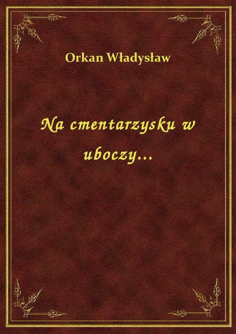 ebooki: Na cmentarzysku w uboczy... – ebook
