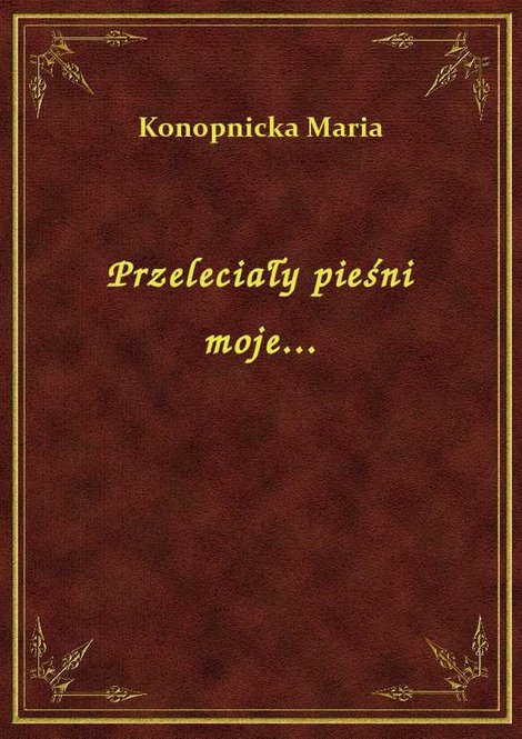ebooki: Przeleciały pieśni moje... – ebook
