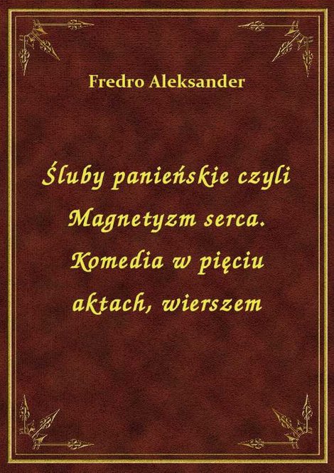 ebooki: Śluby panieńskie, czyli Magnetyzm serca. – ebook