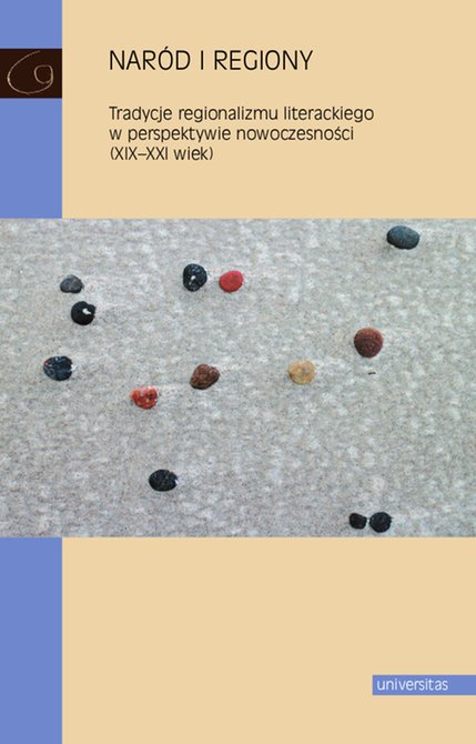 ebooki: Naród i regiony. Tradycje regionalizmu literackiego w perspektywie nowoczesności (XIX-XXI wiek) – ebooki