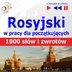 Rosyjski w pracy dla początkujących - 1000 słów i zwrotów w pracy za granicą - audio kurs