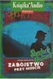 Zobacz więcej -ZABÓJSTWO PRZY MOŚCIE - Arthur Conan Doyle, książki audio, kryminał i sensacja, Mozaika Sp. z o.o. 