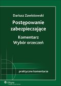 :: Postępowanie zabezpieczające. Komentarz. Wybór orzeczeń - e-book ::