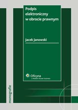 Podpis elektroniczny w obrocie prawnym - ebook - Jacek Janowski
