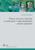 :: Prawo ochrony zdrowia w pytaniach i odpowiedziach - prawa pacjenta - e-book ::