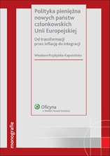 Polityka pieniężna nowych państw członkowskich Unii Europejskiej - ebook - Wiesława Przybylska-Kapuścińska
