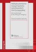 :: Polityka pieniężna nowych państw członkowskich Unii Europejskiej - e-book ::