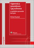 :: Tajemnica zawodowa i jej ochrona w polskim procesie karnym - e-book ::