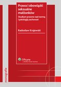 :: Prawa i obowiązki seksualne małżonków. Studium prawne nad normą i patologią zachowań - e-book ::