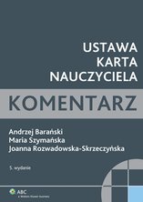 Ustawa Karta Nauczyciela. Komentarz - e-book - Andrzej Barański, Maria Szymańska, Joanna Rozwadowska-Skrzeczyńska