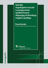Sposoby zaspokajania roszczeń w postępowaniu upadłościowym obejmującym likwidację majątku upadłego - e-book - Paweł Janda