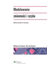 Modelowanie zmienności i ryzyka. Metody ekonometrii finansowej - e-book - Małgorzata Doman, Ryszard Doman