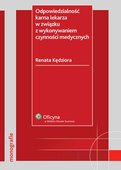 :: Odpowiedzialność karna lekarza w związku z wykonywaniem czynności medycznych - e-book ::