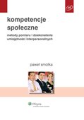 :: Kompetencje społeczne. Metody pomiaru i doskonalenia umiejętności interpersonalnych - e-book ::