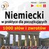 Niemiecki w praktyce - 1000 podstawowych słów i zwrotów - audio kurs