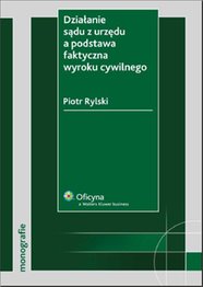 Działanie sądu z urzędu a podstawa faktyczna wyroku cywilnego – ebook