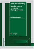 :: Bank spółdzielczy. Aspekty prawne tworzenia i funkcjonowania - e-book ::