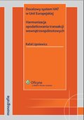 :: Docelowy system VAT w Unii Europejskiej. Harmonizacja opodatkowania transakcji wewnątrzwspólnotowych - e-book ::