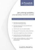 e-Poradnik Gazety Prawnej Jak uniknąć podatku przy sprzedaży mieszkań i domów wyjaśnia: Dlaczego przy sprzedaży domu ważny jest moment jego zakupu Dlaczego obowiązują trzy tryby opodatkowania...