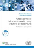 :: Organizowanie i dokumentowanie pracy w szkole podstawowej. Praktyczne rozwiązania - e-book ::