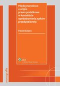 :: Międzynarodowe a unijne prawo podatkowe w kontekście opodatkowania zysków przedsiębiorstw - e-book ::