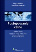 :: Postępowanie celne. Prawo celne krajowe i wspólnotowe z komentarzem - e-book ::