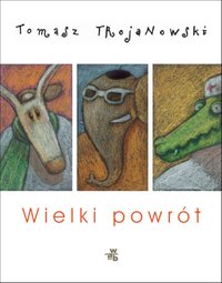 Wielki Powrót - ebook, Tomasz Trojanowski