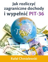 Jak rozliczyć zagraniczne dochody i wypełnić PIT-36 - e-book - Rafał Chmielewski