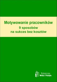 Motywowanie pracownik??w - 9 sposob??w na sukces bez koszt??w, ebook, Gra??yna Boguta