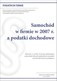 Samochód w firmie w 2007 r. a podatki dochodowe - ebook, 