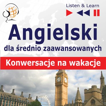 Angielski dla początkujących i średnio zaawansowanych „Konwersacje na wakacje”, audiobook, kurs, mp3