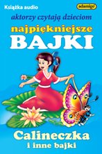 Calineczka i inne bajki - czytane bajki dla dzieci, mp3, audiobook