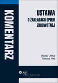:: Ustawa o zakładach opieki zdrowotnej. Komentarz - e-book ::