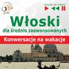 W�oski dla pocz�tkuj�cych i �rednio zaawansowanych Konwersacje na wakacje - audiobook